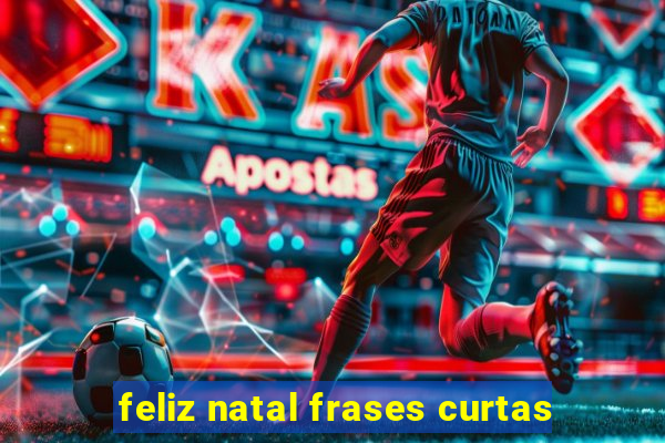 feliz natal frases curtas